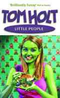 Tom Holt - Little People